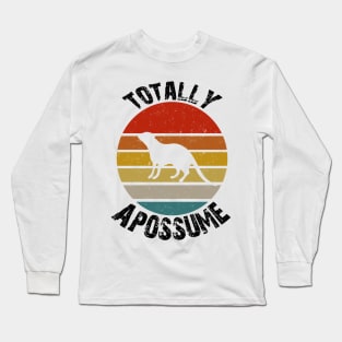 Totally Apossume, opossum vintage design Long Sleeve T-Shirt